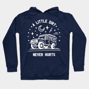 A little dirt never hurts Hoodie